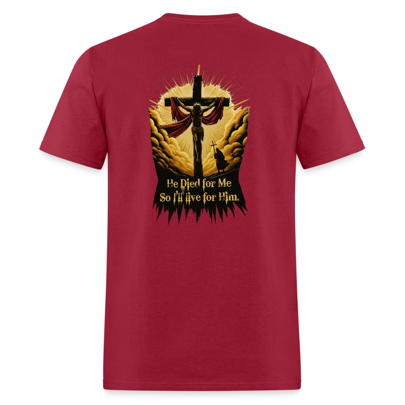 He Died for me, So I'll live for him - dark red