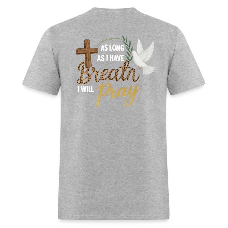 As long as I have Breath, I will Pray - heather gray