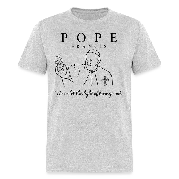 Pope Francis Never Let The Hope Go Out T Shirt - heather gray