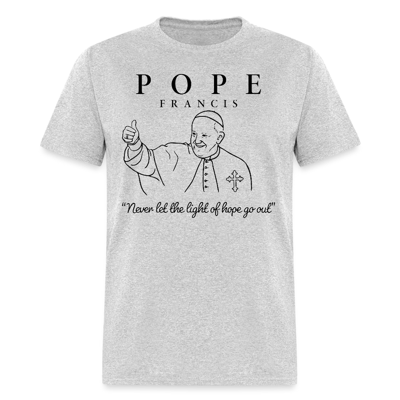 Pope Francis Never Let The Hope Go Out T Shirt - heather gray