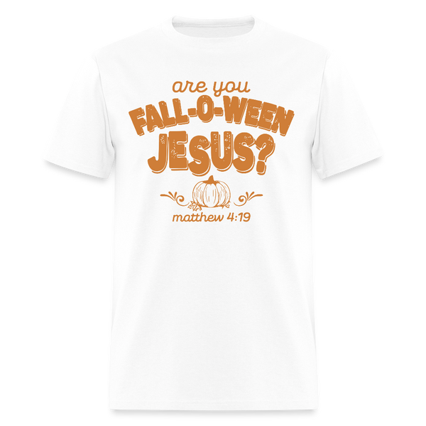 Are You Fall-O-Ween Jesus T Shirt - white