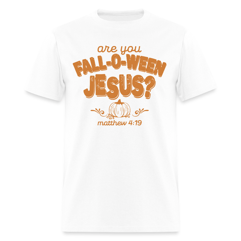 Are You Fall-O-Ween Jesus T Shirt - white