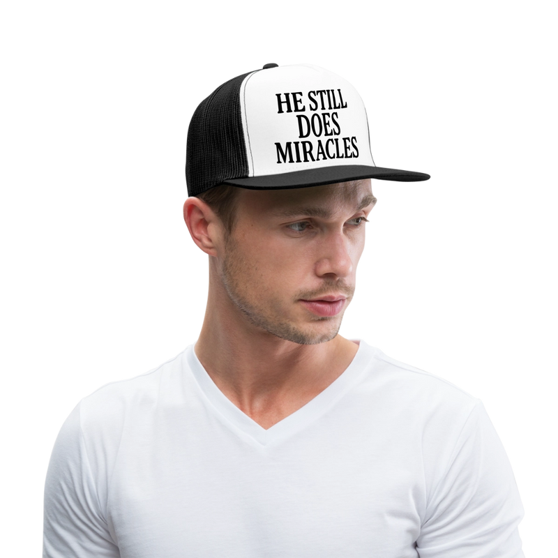 He Still Does Miracles Trucker Hat - white/black