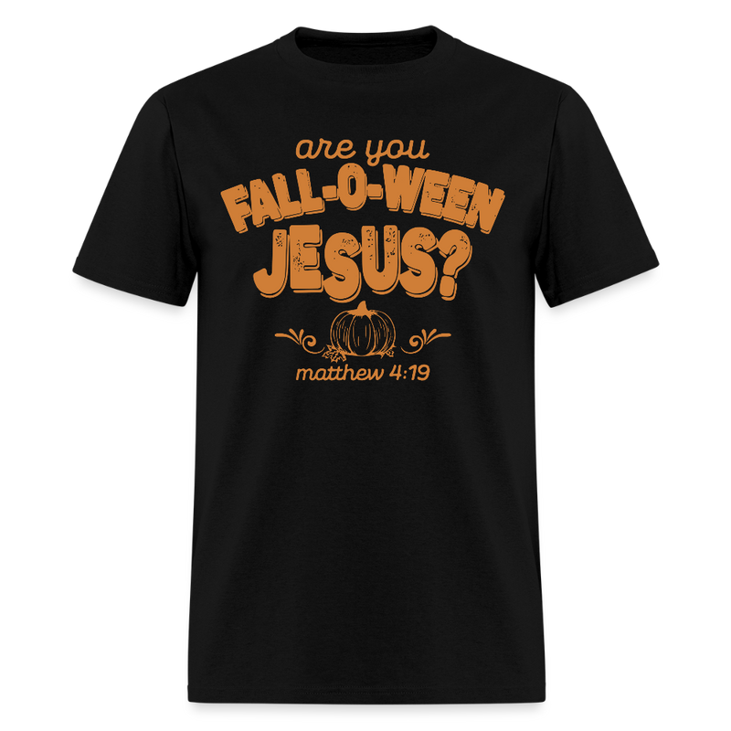 Are You Fall-O-Ween Jesus T Shirt - black