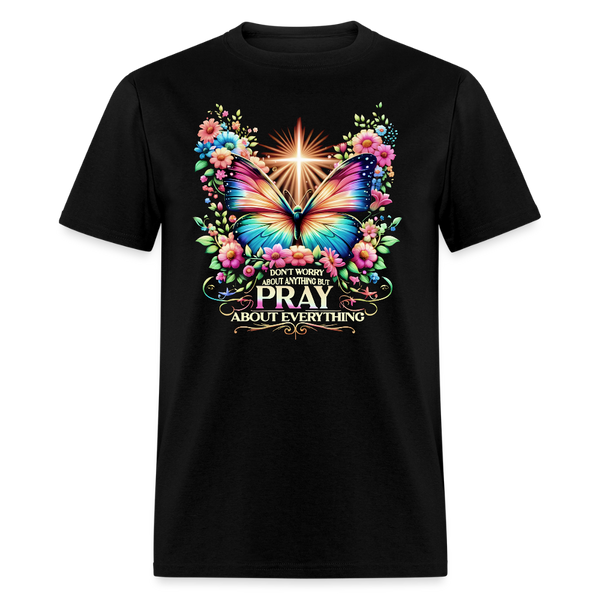 Pray About Everything T Shirt - black