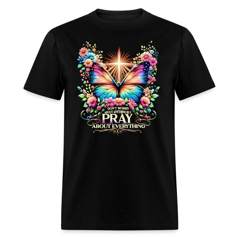 Pray About Everything T Shirt - black