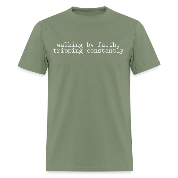 Walking by Faith Tripping Constantly T Shirt - military green