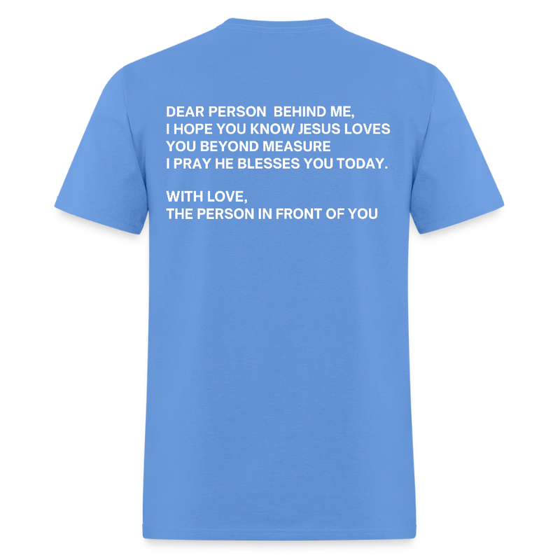 Dear Person Behind Me Love Like Jesus T Shirt - carolina blue