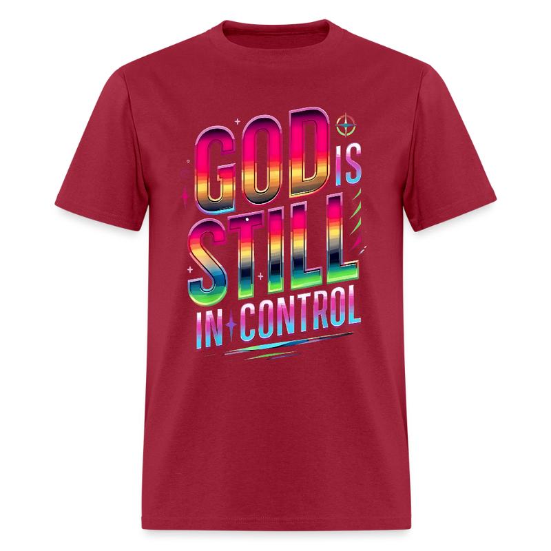 God Is Still In Control T Shirt - dark red