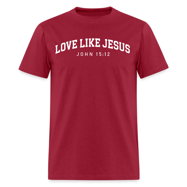 Love Like Jesus John 15:12 T Shirt - dark red