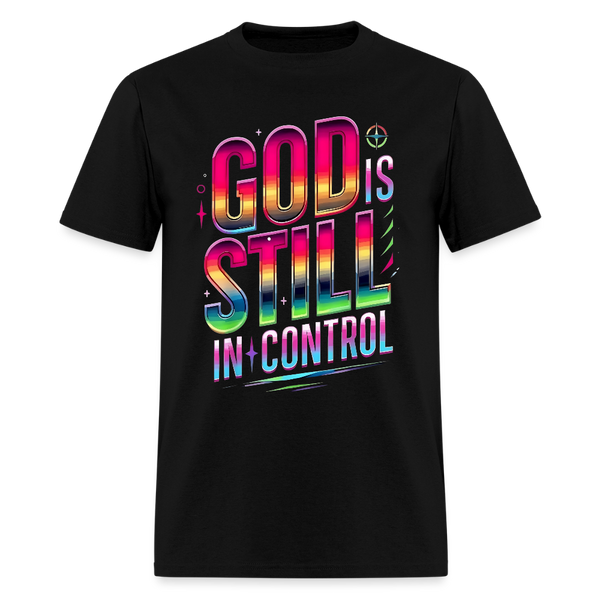 God Is Still In Control T Shirt - black