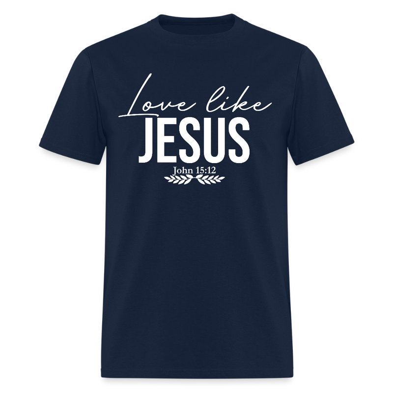 Dear Person Behind Me Love Like Jesus T Shirt - navy
