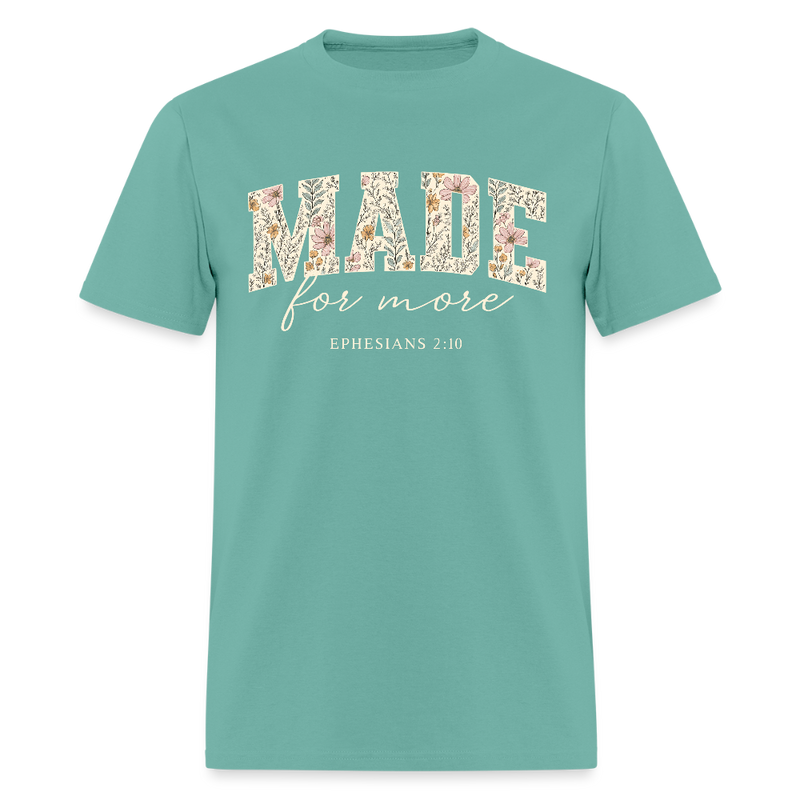 Made For More T Shirt - aquatic