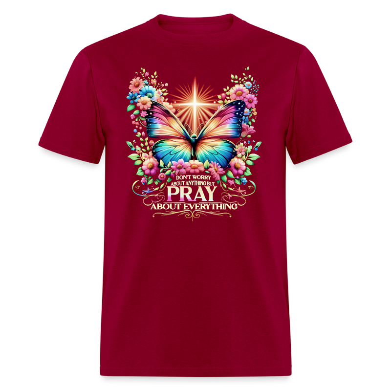 Pray About Everything T Shirt - dark red