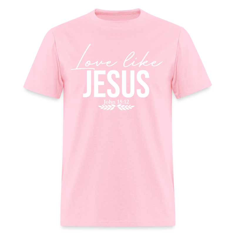 Dear Person Behind Me Love Like Jesus T Shirt - pink