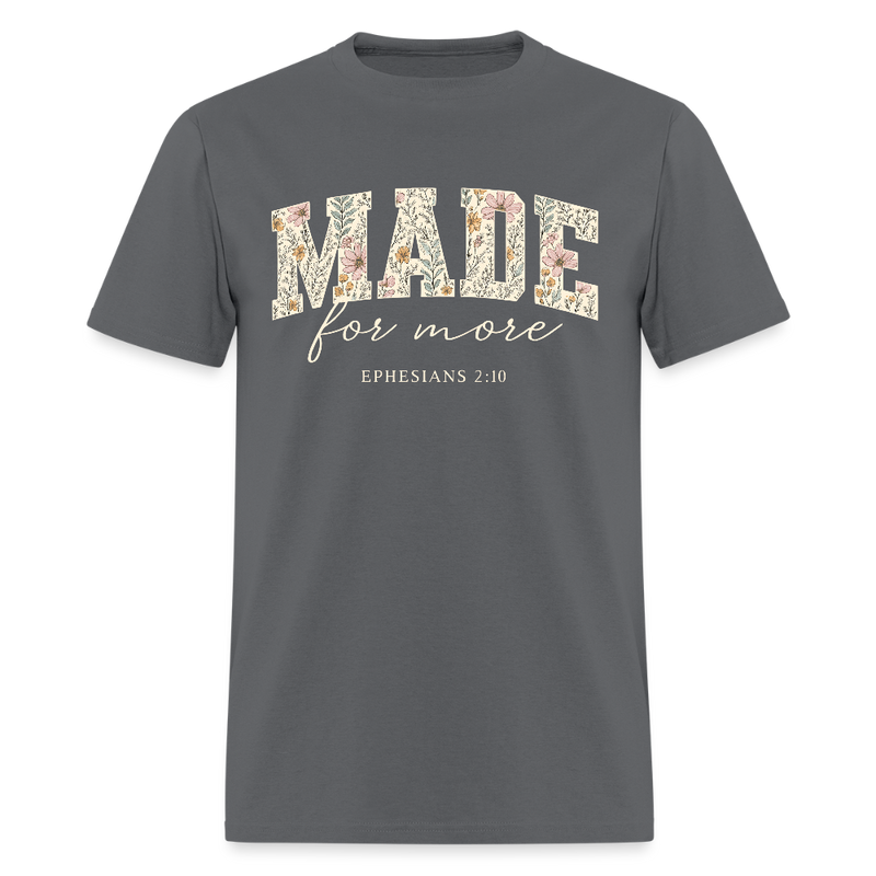 Made For More T Shirt - charcoal
