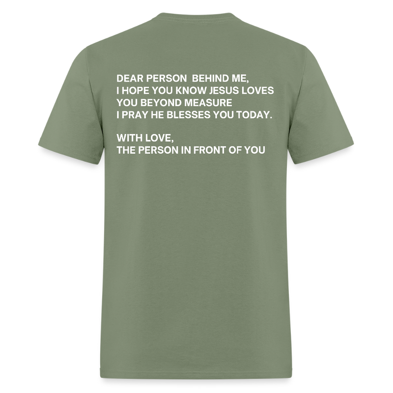 Dear Person Behind Me Love Like Jesus T Shirt - military green