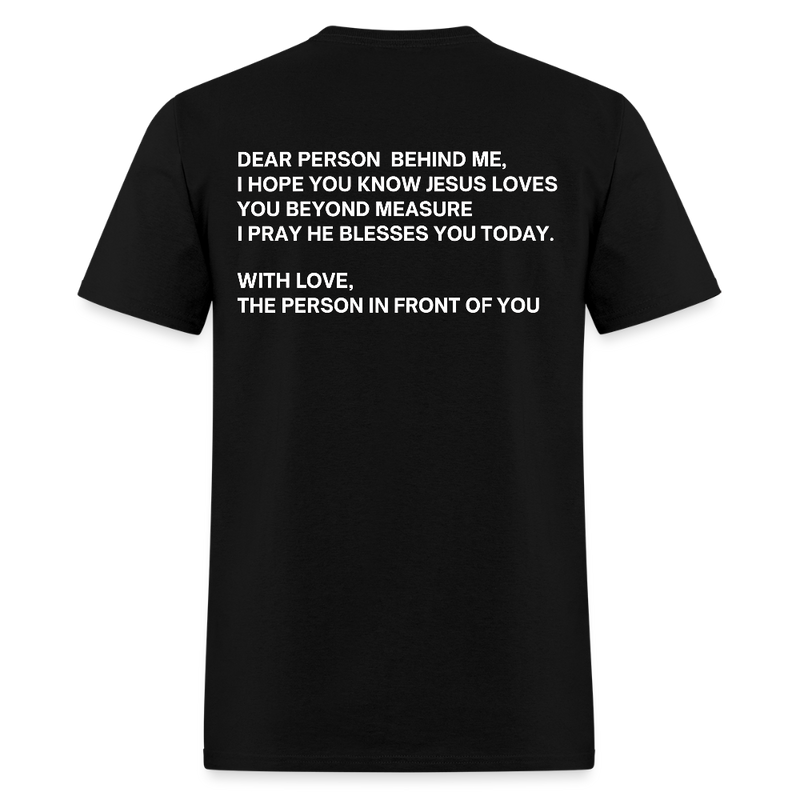Dear Person Behind Me Love Like Jesus T Shirt - black