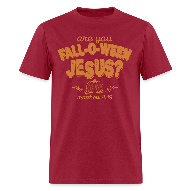 Are You Fall-O-Ween Jesus T Shirt - dark red
