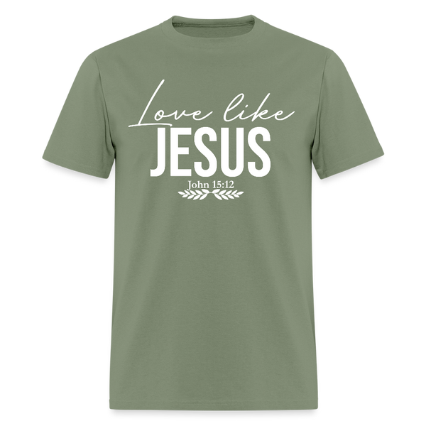 Dear Person Behind Me Love Like Jesus T Shirt - military green