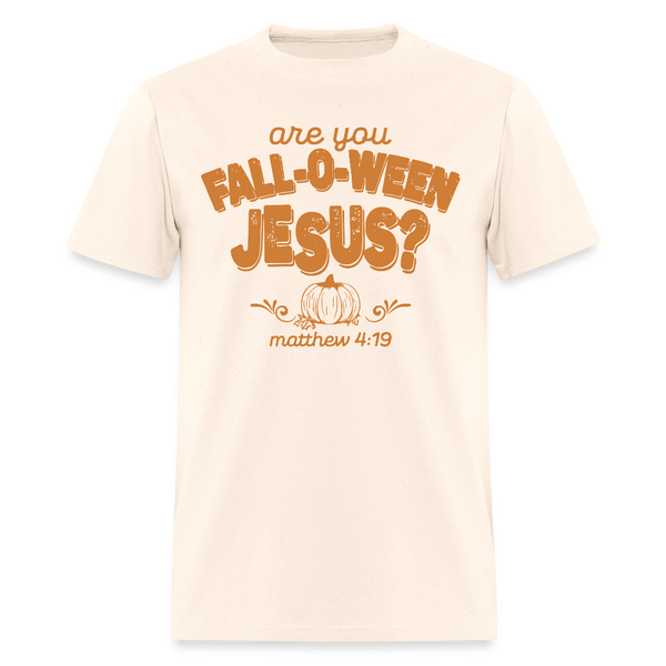 Are You Fall-O-Ween Jesus T Shirt - natural