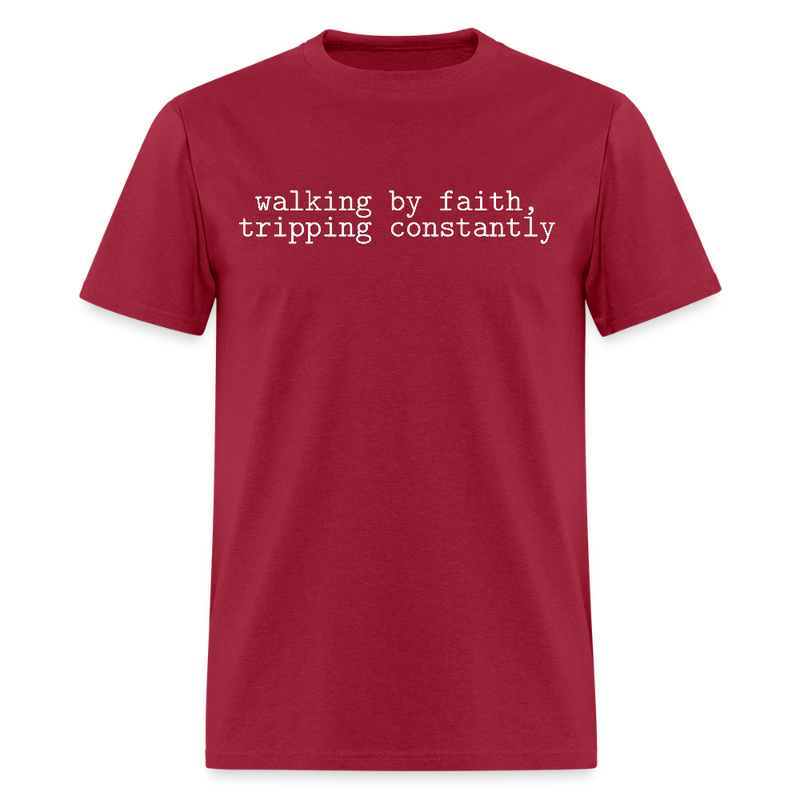 Walking by Faith Tripping Constantly T Shirt - dark red