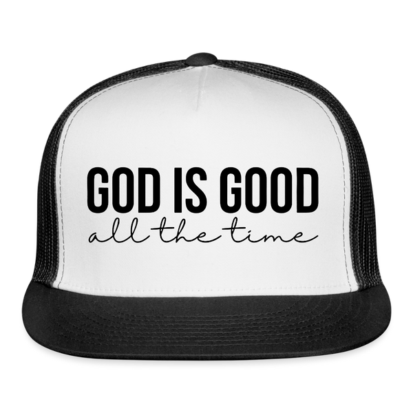 God Is Good All The Time Christian Trucker Hat - white/black