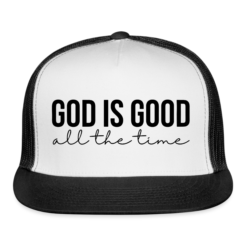 God Is Good All The Time Christian Trucker Hat - white/black