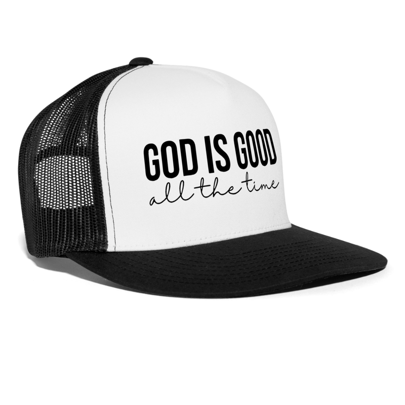 God Is Good All The Time Christian Trucker Hat - white/black