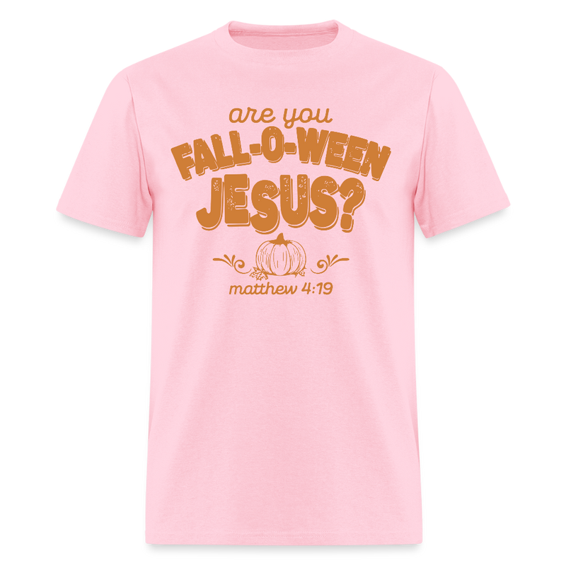 Are You Fall-O-Ween Jesus T Shirt - pink