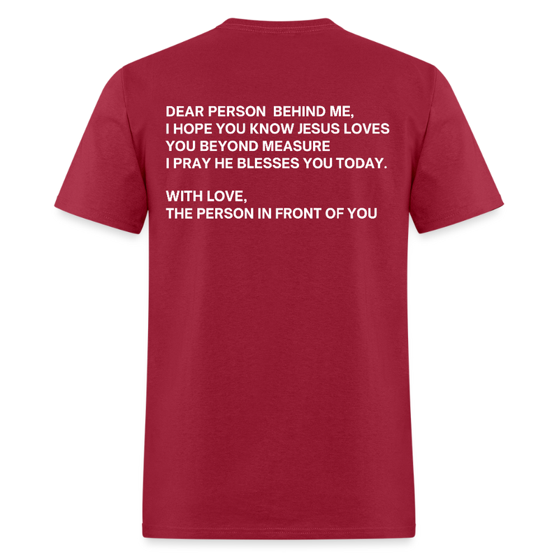 Dear Person Behind Me Love Like Jesus T Shirt - dark red