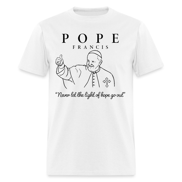 Pope Francis Never Let The Hope Go Out T Shirt - white