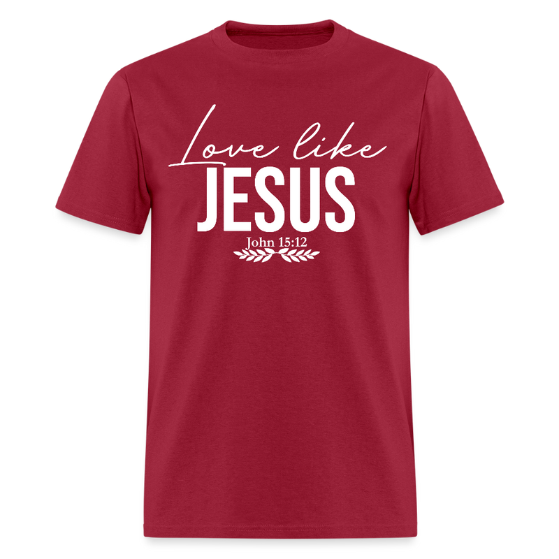 Dear Person Behind Me Love Like Jesus T Shirt - dark red