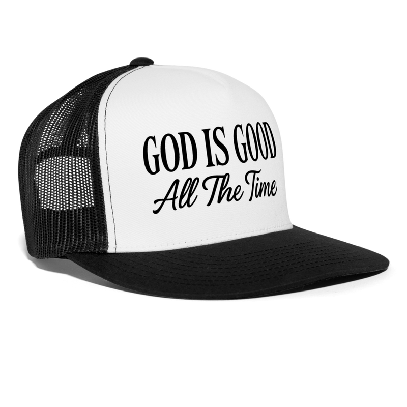 God Is Good All The Time Trucker Hat - white/black