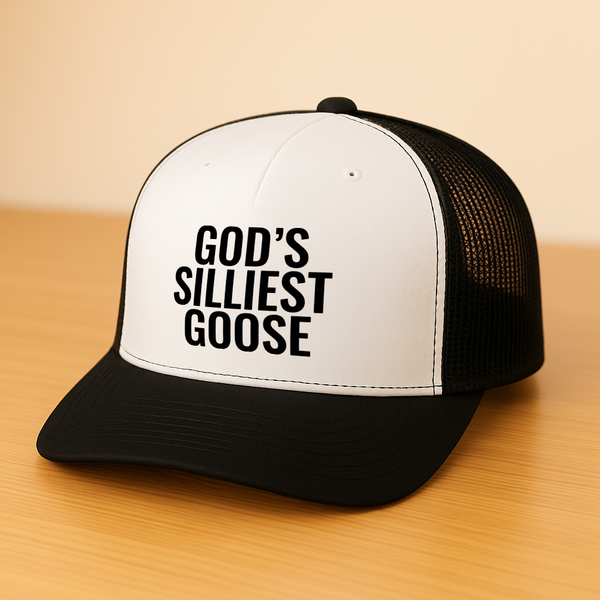 God's Silliest Goose Trucker Hat